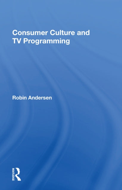 Consumer Culture And Tv Programming