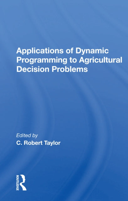 Applications Of Dynamic Programming To Agricultural Decision Problems