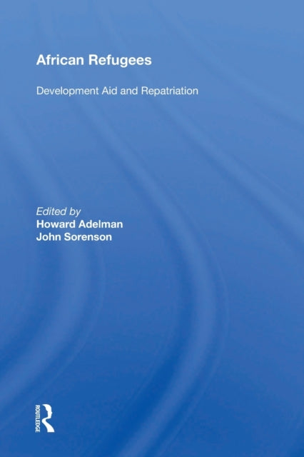 African Refugees: Development Aid And Repatriation