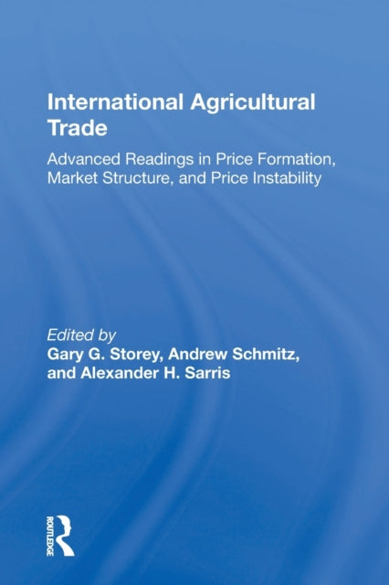 International Agricultural Trade: Advanced Readings In Price Formation, Market Structure, And Price Instability