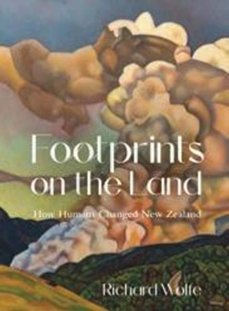 Footprints on the Land: How Humans Changed New Zealand