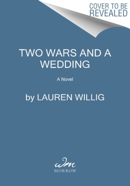 Two Wars and a Wedding: A Novel