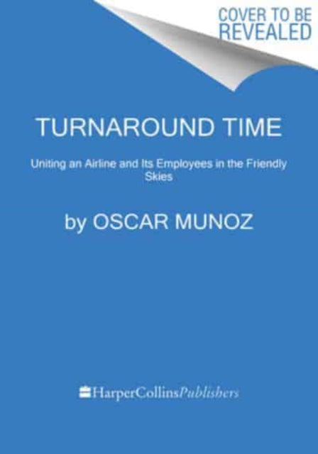 Turnaround Time: Uniting an Airline and Its Employees in the Friendly Skies