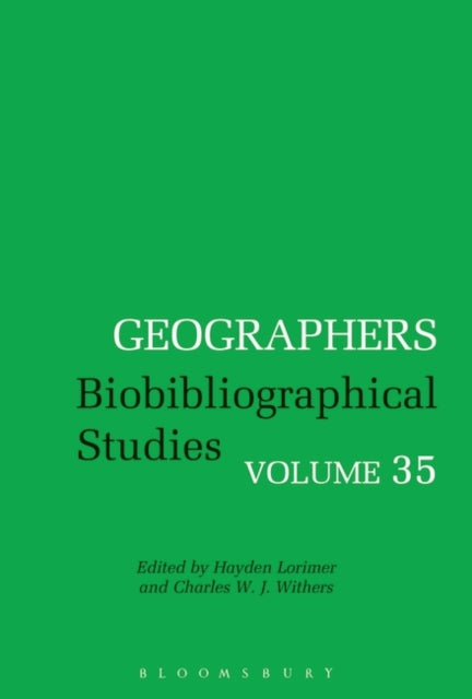 Geographers: Biobibliographical Studies, Volume 35