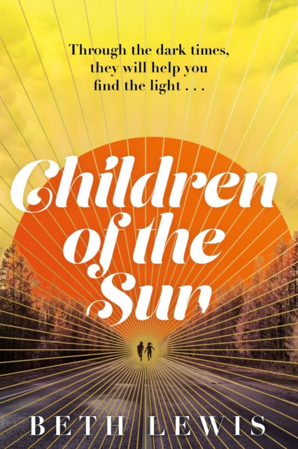 Children of the Sun: The breathtaking new novel from Beth Lewis that asks how far would you go for a second chance?