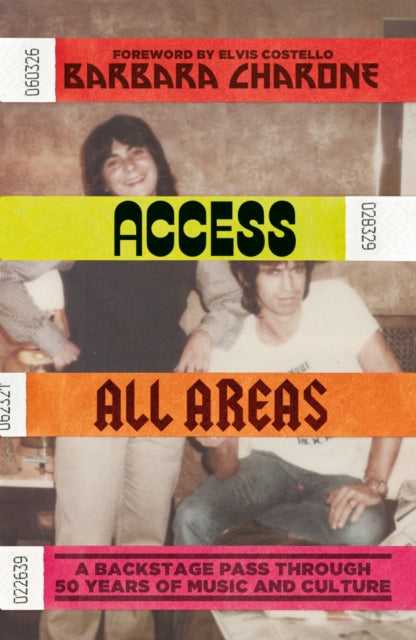 Access All Areas: A Backstage Pass Through 50 Years of Music And Culture