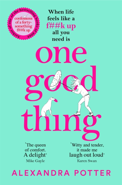 One Good Thing: From the Author of Runaway Bestseller Confessions of a Fortysomething F Up