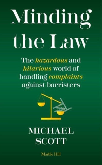 MINDING THE LAW: The hazardous and hilarious world of handling complaints against barristers