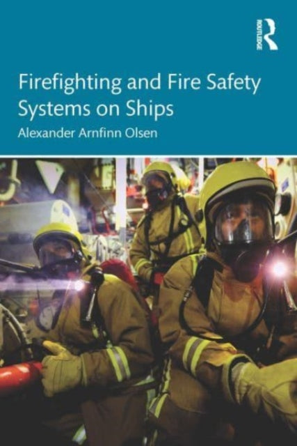 Firefighting and Fire Safety Systems on Ships