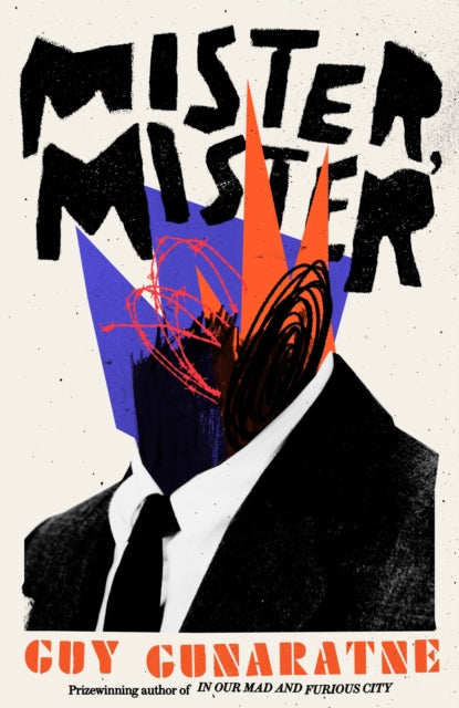 Mister, Mister: The eagerly awaited new novel from the prizewinning author of In Our Mad and Furious City