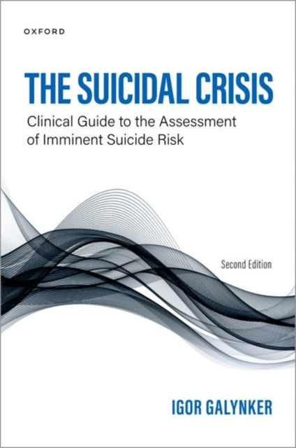 The Suicidal Crisis: Clinical Guide to the Assessment of Imminent Suicide Risk