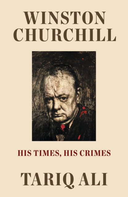 Winston Churchill: His Times, His Crimes