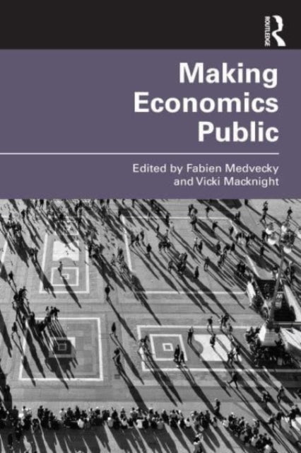 Making Economics Public: The Hows and Whys of Communicating Markets and Models