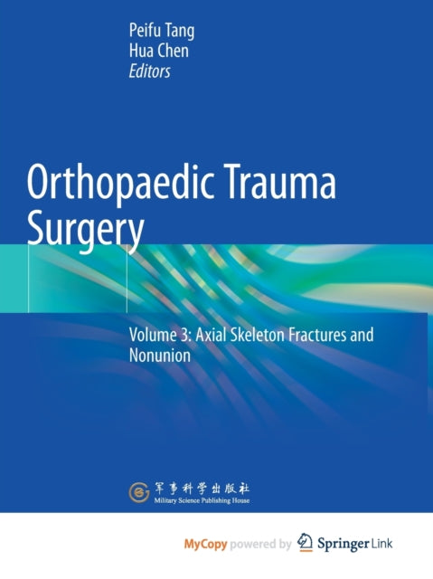 Orthopaedic Trauma Surgery: Volume 3: Axial Skeleton Fractures and Nonunion