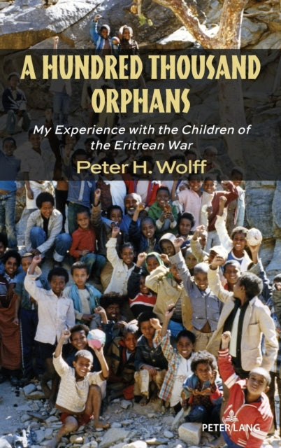 A Hundred Thousand Orphans: My Experience with the Children of the Eritrean War