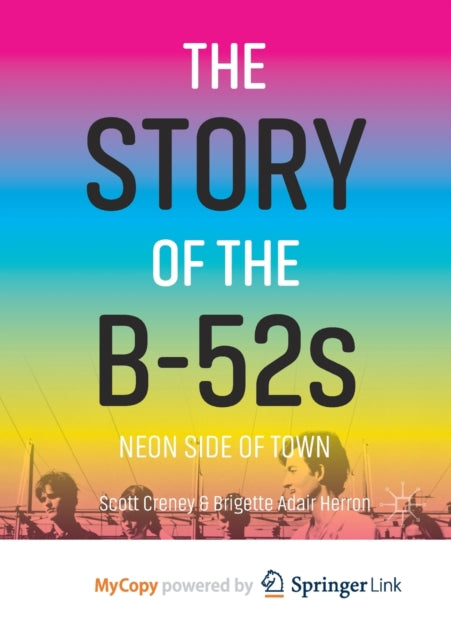 The Story of the B-52s: Neon Side of Town