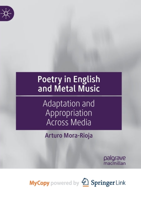 Poetry in English and Metal Music: Adaptation and Appropriation Across Media