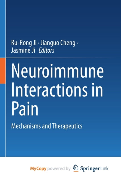 Neuroimmune Interactions in Pain: Mechanisms and Therapeutics