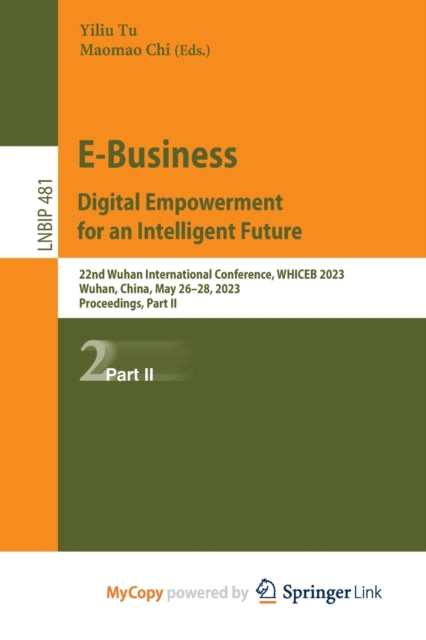 E-Business. Digital Empowerment for an Intelligent Future: 22nd Wuhan International Conference, WHICEB 2023, Wuhan, China, May 26-28, 2023, Proceedings, Part II