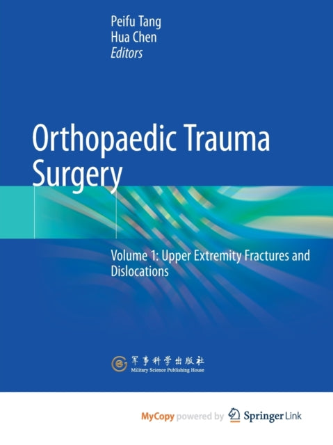 Orthopaedic Trauma Surgery: Volume 1: Upper Extremity Fractures and Dislocations