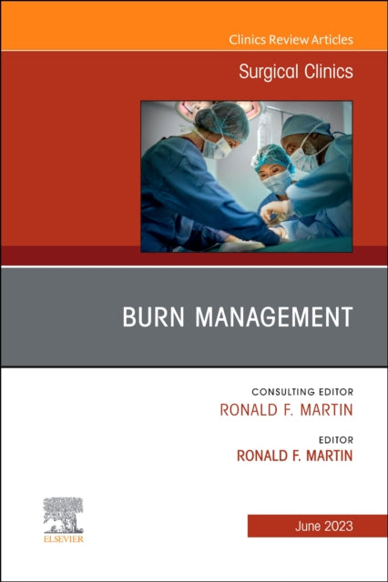 Burn Management, An Issue of Surgical Clinics