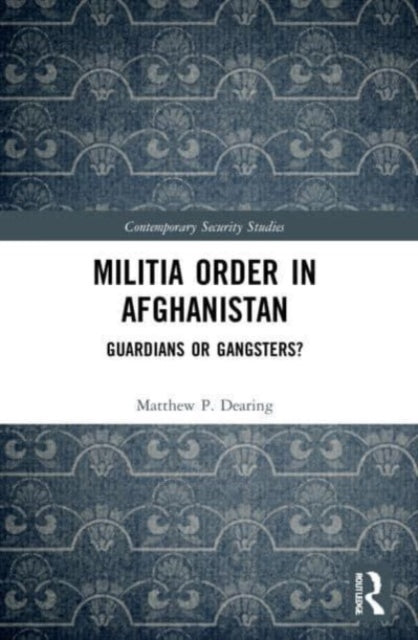 Militia Order in Afghanistan: Guardians or Gangsters?