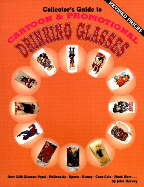 Collector's Guide to Cartoon and Promotional  Drinking Glasses