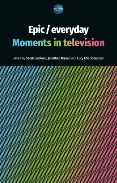 Epic / Everyday: Moments in Television