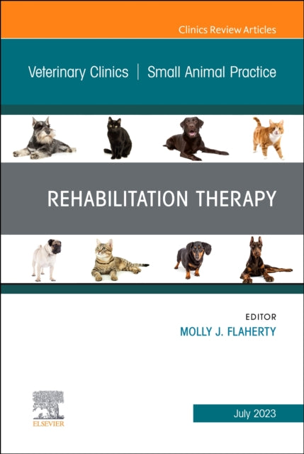 Rehabilitation Therapy, An Issue of Veterinary Clinics of North America: Small Animal Practice