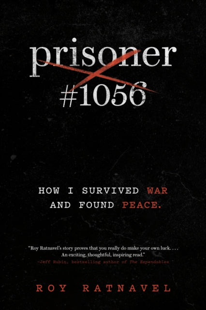 Prisoner #1056: How I Survived War and Found Peace