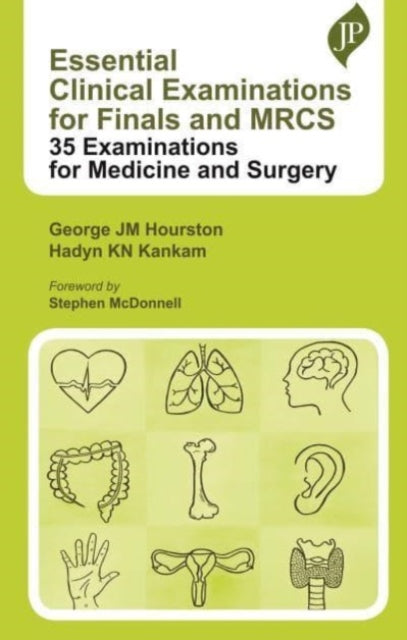 Essential Clinical Examinations for Finals and MRCS: 35 Examinations for Medicine and Surgery