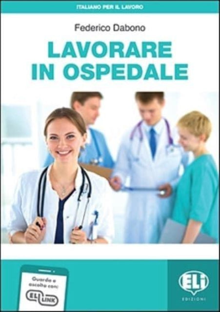 Italiano per il lavoro: Lavorare in ospedale + online MP3 audio