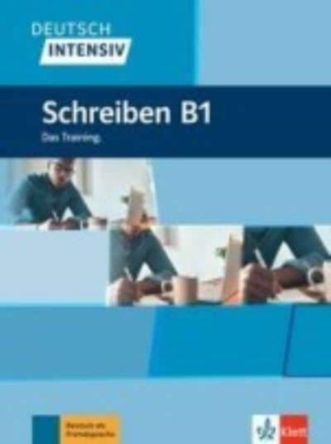 Deutsch intensiv: Schreiben B1