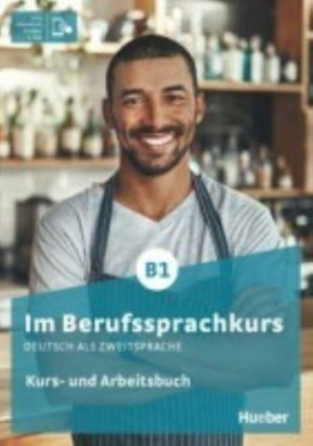 Im Berufssprachkurs: Kurs- und Arbeitsbuch B1 plus interaktive Version