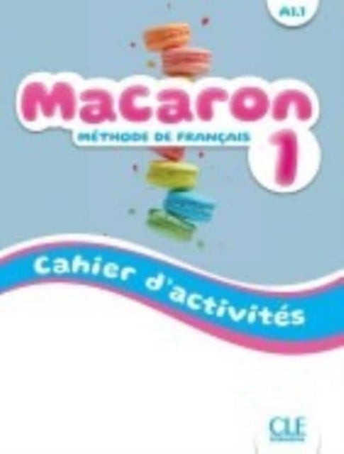 Macaron: Cahier d'activites 1