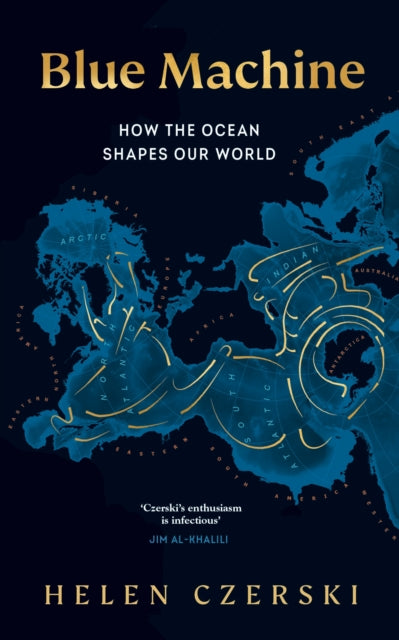 Blue Machine: How the Ocean Shapes Our World