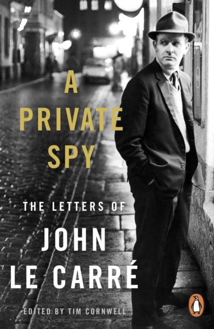 A Private Spy: The Letters of John le Carre 1945-2020