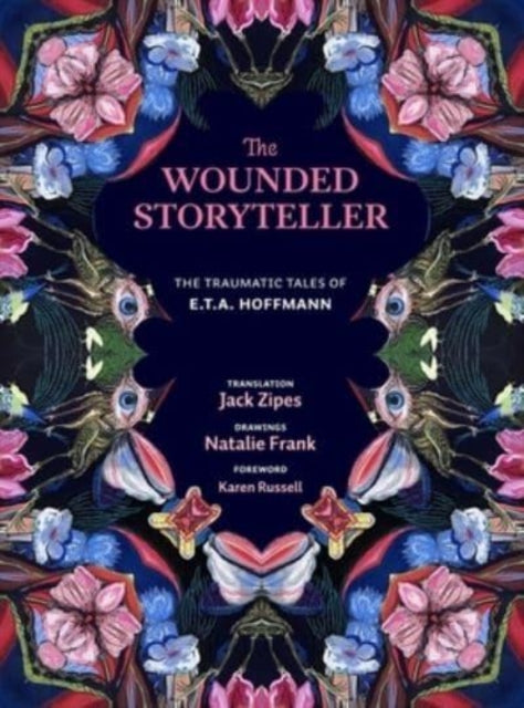 The Wounded Storyteller: The Traumatic Tales of E. T. A. Hoffmann