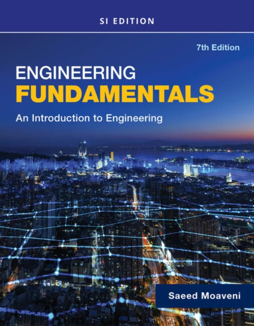 Engineering Fundamentals: An Introduction to Engineering, SI Edition