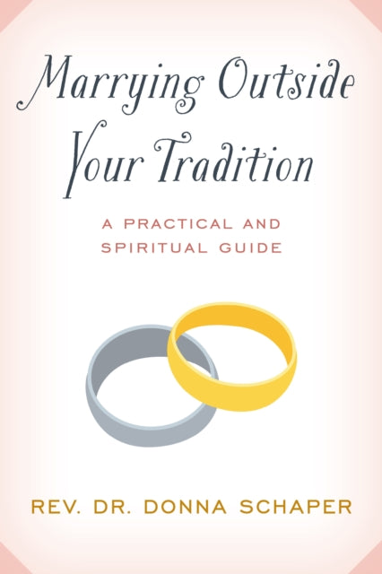 Marrying Outside Your Tradition: A Practical and Spiritual Guide