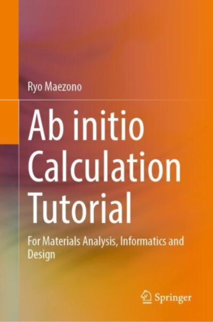Ab initio Calculation Tutorial: For Materials Analysis, Informatics and Design