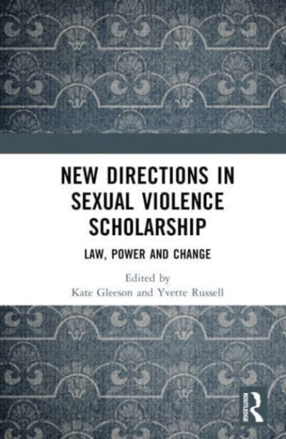 New Directions in Sexual Violence Scholarship: Law, Power and Change