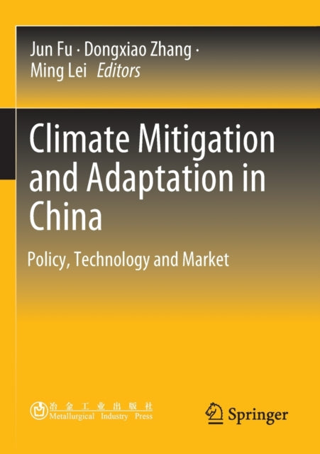 Climate Mitigation and Adaptation in China: Policy, Technology and Market