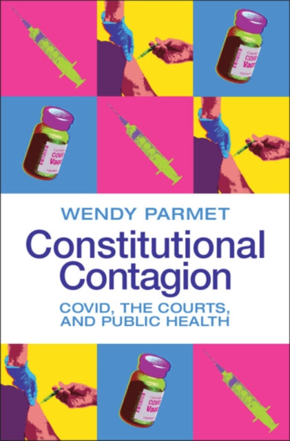 Constitutional Contagion: COVID, the Courts, and Public Health