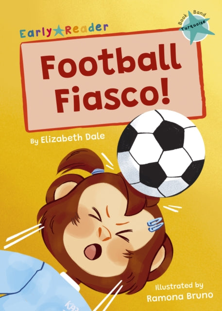 Football Fiasco!: (Turquoise Early Reader)