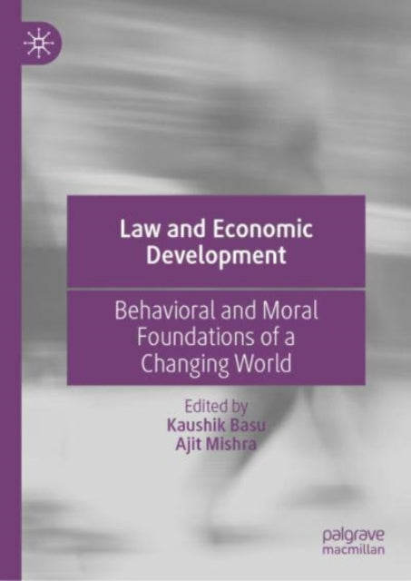 Law and Economic Development: Behavioral and Moral Foundations of a Changing World