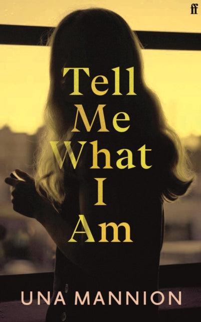 Tell Me What I Am: 'Beautiful, haunting.' LOUISE KENNEDY