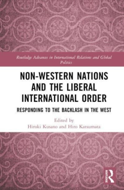 Non-Western Nations and the Liberal International Order: Responding to the Backlash in the West