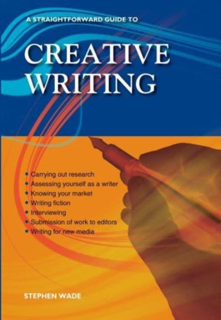 A Straightforward Guide To Creative Writing: Revised Edition 2023