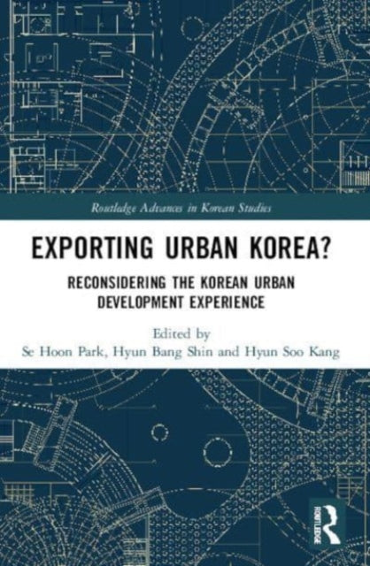 Exporting Urban Korea?: Reconsidering the Korean Urban Development Experience